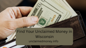 Find Your Unclaimed Money in Wisconsin