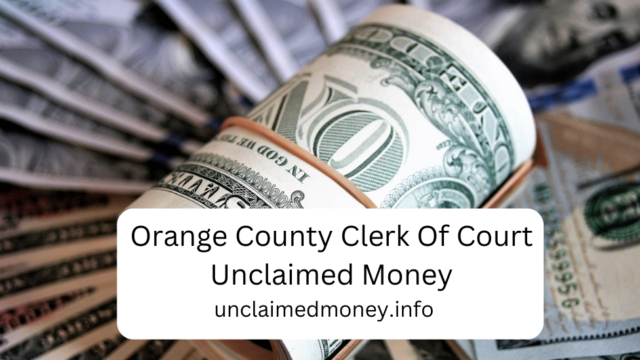 Orange County Clerk Of Court Unclaimed Money