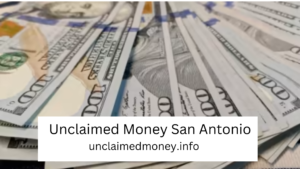 Unclaimed Money San Antonio