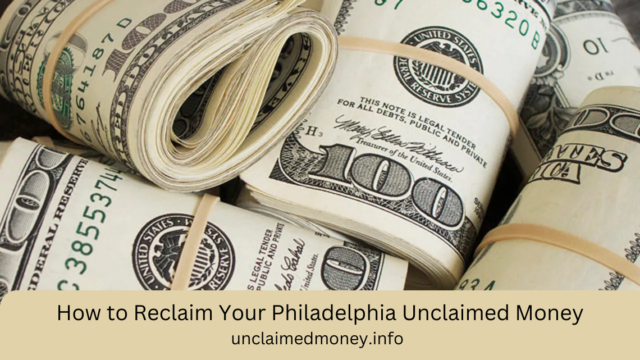 How to Reclaim Your Philadelphia Unclaimed Money