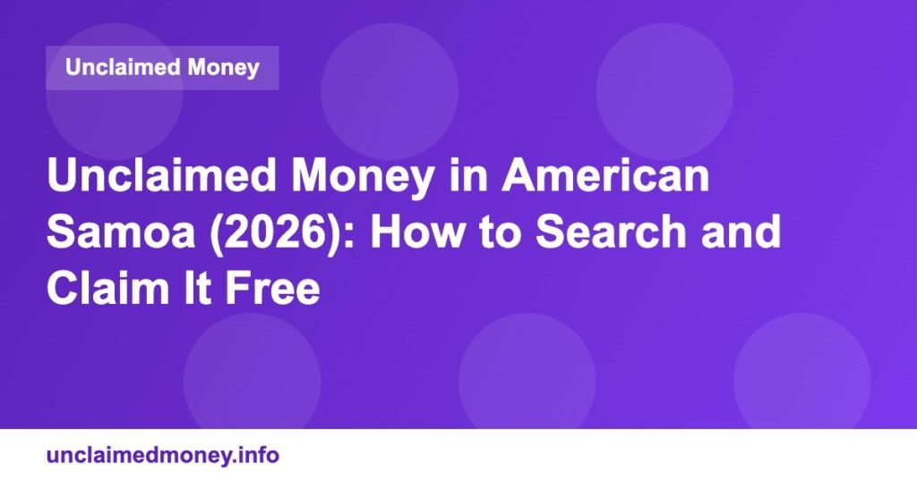 Unclaimed Money in American Samoa (2026): How to Search and Claim It Free unclaimed american samoa 3196