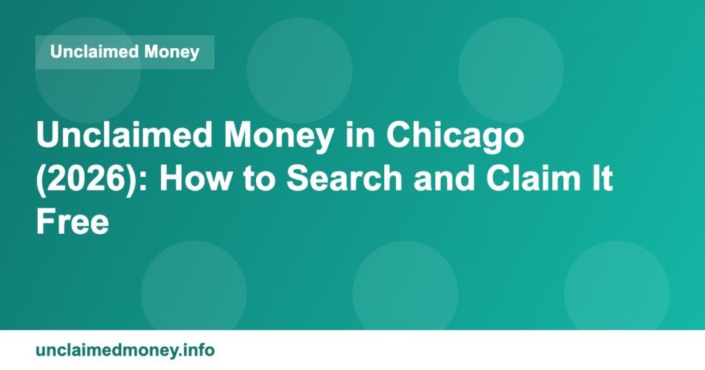 Unclaimed Money in Chicago (2026): How to Search and Claim It Free unclaimed chicago 3208