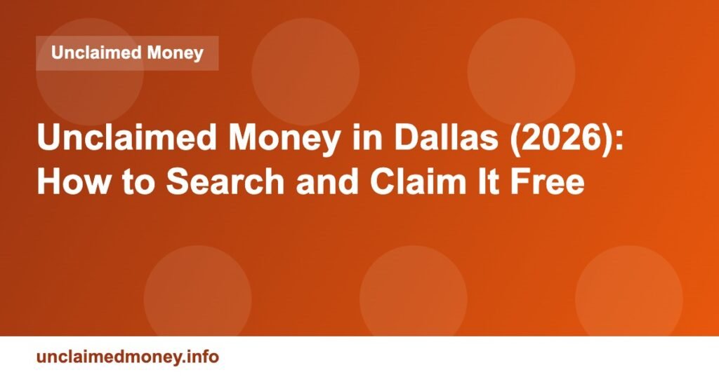 Unclaimed Money in Dallas (2026): How to Search and Claim It Free unclaimed dallas 3220