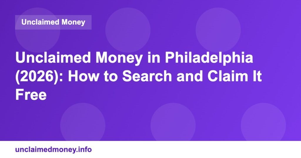Unclaimed Money in Philadelphia (2026): How to Search and Claim It Free unclaimed philadelphia 3217